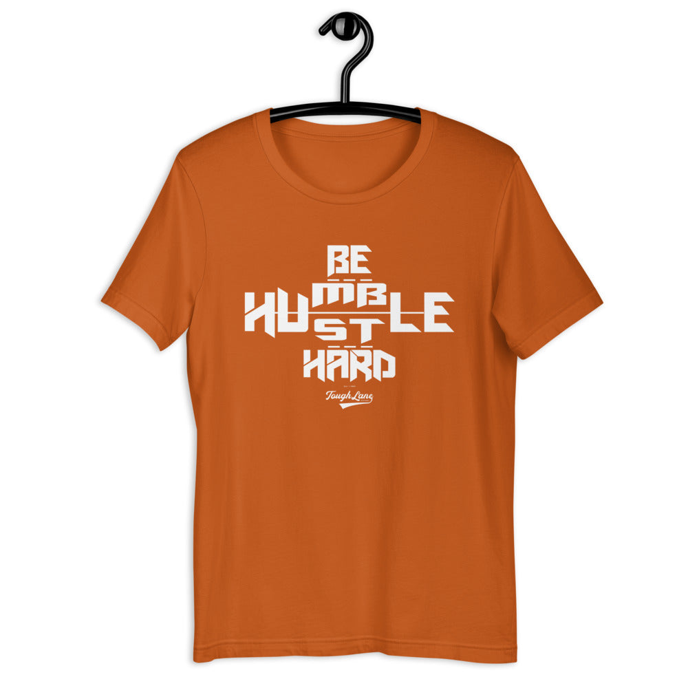 Be Humble Hustle Hard Unisex T-Shirt