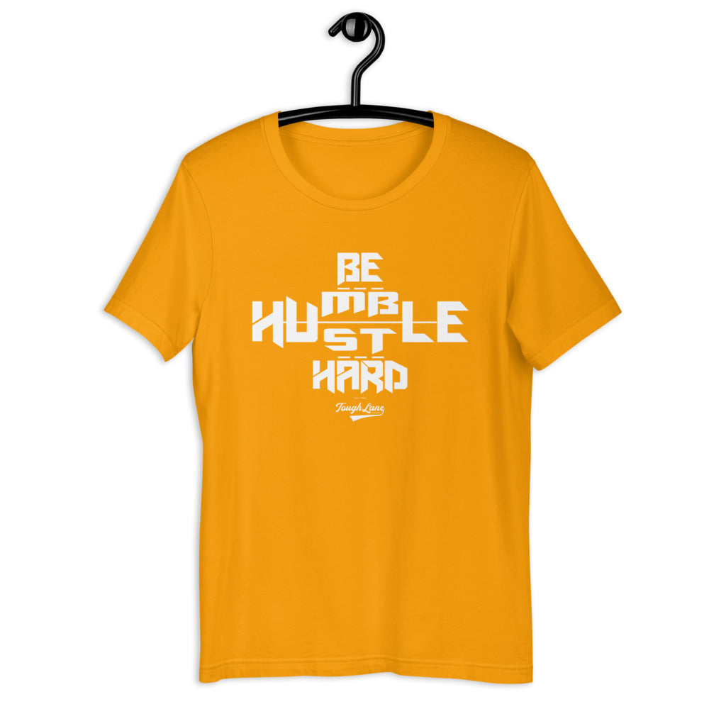 Be Humble Hustle Hard Unisex T-Shirt