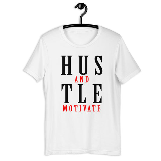 HUSTLE AND MOTIVATE Unisex T-Shirt